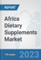 Africa Dietary Supplements Market: Prospects, Trends Analysis, Market Size and Forecasts up to 2030 - Product Thumbnail Image