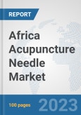 Africa Acupuncture Needle Market: Prospects, Trends Analysis, Market Size and Forecasts up to 2030- Product Image