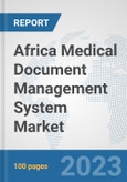 Africa Medical Document Management System Market: Prospects, Trends Analysis, Market Size and Forecasts up to 2030- Product Image