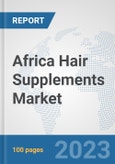 Africa Hair Supplements Market: Prospects, Trends Analysis, Market Size and Forecasts up to 2030- Product Image