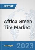 Africa Green Tire Market: Prospects, Trends Analysis, Market Size and Forecasts up to 2030- Product Image