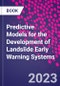 Predictive Models for the Development of Landslide Early Warning Systems - Product Thumbnail Image