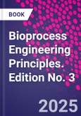 Bioprocess Engineering Principles. Edition No. 3- Product Image