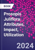 Prosopis Juliflora. Attributes, Impact, Utilization- Product Image