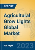 Agricultural Grow Lights Global Market Insights 2023, Analysis and Forecast to 2028, by Manufacturers, Regions, Technology, Application, Product Type- Product Image