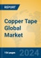 Copper Tape Global Market Insights 2024, Analysis and Forecast to 2029, by Manufacturers, Regions, Technology, Application, Product Type - Product Image