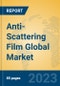 Anti-Scattering Film Global Market Insights 2023, Analysis and Forecast to 2028, by Manufacturers, Regions, Technology, Application, Product Type - Product Thumbnail Image