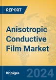 Anisotropic Conductive Film Market Insights 2024, Analysis and Forecast to 2029, by Manufacturers, Regions, Technology, Application- Product Image