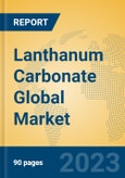 Lanthanum Carbonate Global Market Insights 2023, Analysis and Forecast to 2028, by Manufacturers, Regions, Technology, Product Type- Product Image