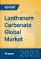 Lanthanum Carbonate Global Market Insights 2023, Analysis and Forecast to 2028, by Manufacturers, Regions, Technology, Product Type - Product Thumbnail Image