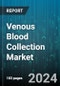 Venous Blood Collection Market by Type, Material, Application, End User - Global Forecast 2025-2030 - Product Image