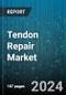 Tendon Repair Market by Product Type, Application, End-User - Global Forecast 2025-2030 - Product Thumbnail Image