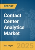 Contact Center Analytics Market Report 2025- Product Image