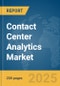 Contact Center Analytics Market Report 2025 - Product Image