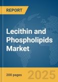 Lecithin and Phospholipids Market Report 2025- Product Image