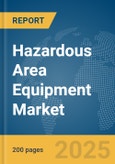 Hazardous Area Equipment Market Report 2025- Product Image