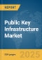 Public Key Infrastructure Market Report 2025 - Product Image