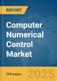 Computer Numerical Control Market Report 2025- Product Image