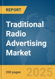 Traditional Radio Advertising Market Report 2025- Product Image