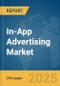 In-App Advertising Market Report 2025 - Product Image