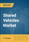 Shared Vehicles Market Report 2025 - Product Thumbnail Image