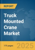 Truck Mounted Crane Market Report 2025- Product Image