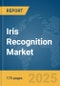 Iris Recognition Market Report 2025 - Product Image