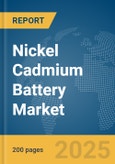 Nickel Cadmium Battery Market Report 2025- Product Image