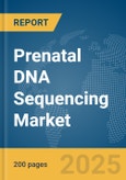 Prenatal DNA Sequencing Market Report 2025- Product Image