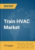 Train HVAC Market Report 2025- Product Image