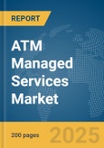 ATM Managed Services Market Report 2025- Product Image