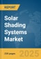 Solar Shading Systems Market Report 2025 - Product Image