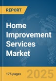 Home Improvement Services Market Report 2025- Product Image