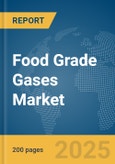 Food Grade Gases Market Report 2025- Product Image