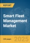 Smart Fleet Management Market Report 2025 - Product Image