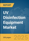 UV Disinfection Equipment Market Report 2025- Product Image