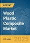 Wood Plastic Composite Market Report 2025 - Product Thumbnail Image