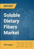 Soluble Dietary Fibers Market Report 2025- Product Image