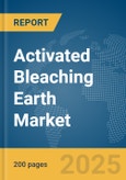 Activated Bleaching Earth Market Report 2025- Product Image