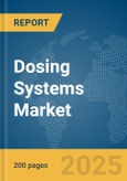 Dosing Systems Market Report 2025- Product Image