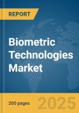 Biometric Technologies Market Report 2025- Product Image