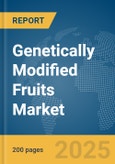 Genetically Modified Fruits Market Report 2025- Product Image