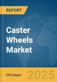 Caster Wheels Market Report 2025- Product Image