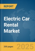 Electric Car Rental Market Report 2025- Product Image