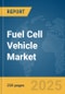 Fuel Cell Vehicle Market Report 2025 - Product Image