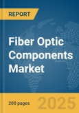 Fiber Optic Components Market Report 2025- Product Image