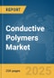 Conductive Polymers Market Report 2025 - Product Thumbnail Image