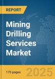 Mining Drilling Services Market Report 2025- Product Image