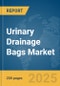 Urinary Drainage Bags Market Report 2025 - Product Thumbnail Image