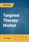 Targeted Therapy Market Report 2025 - Product Image